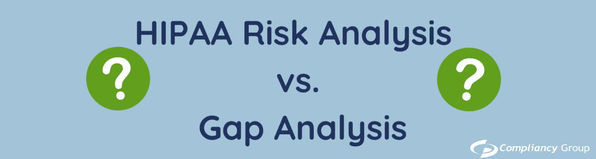 The Difference Between HIPAA Risk and Gap Analysis in Healthcare The Difference Between HIPAA Risk and Gap Analysis in Healthcare