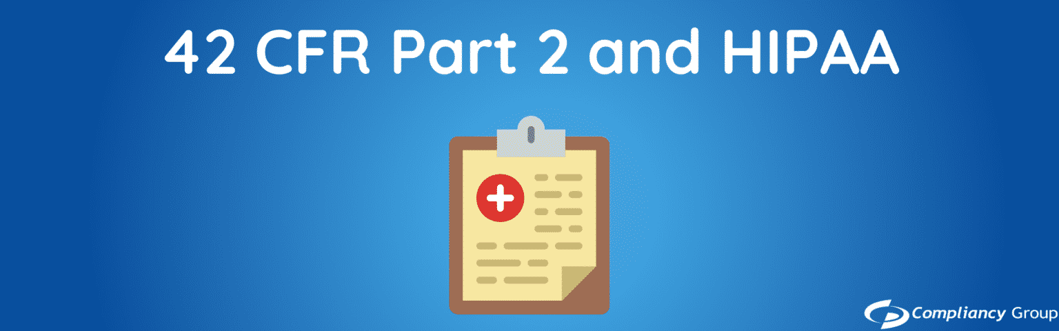 Substance Abuse Disorder Treatment & HIPAA: 42 CFR Part 2