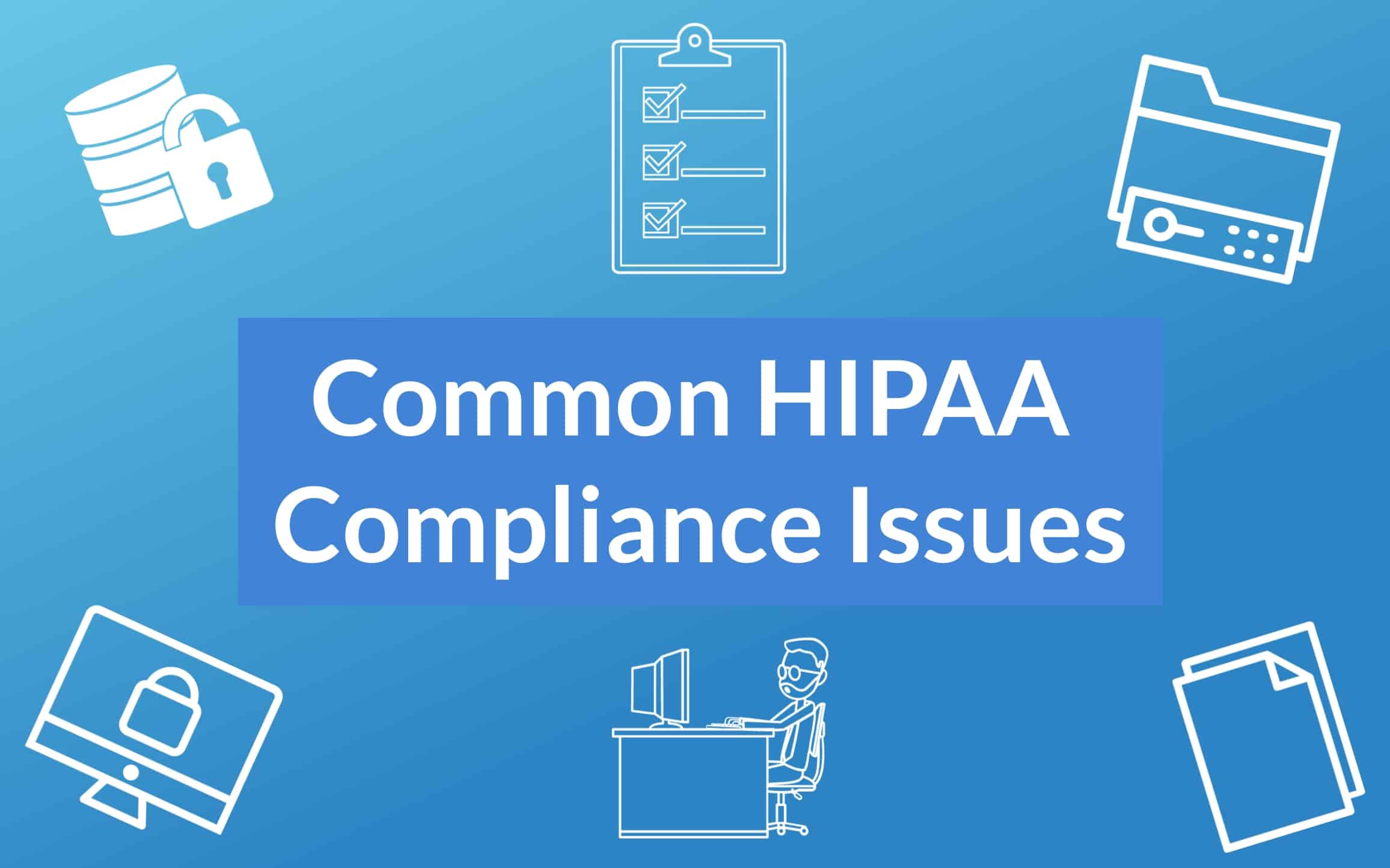 HIPAA Compliance Issues