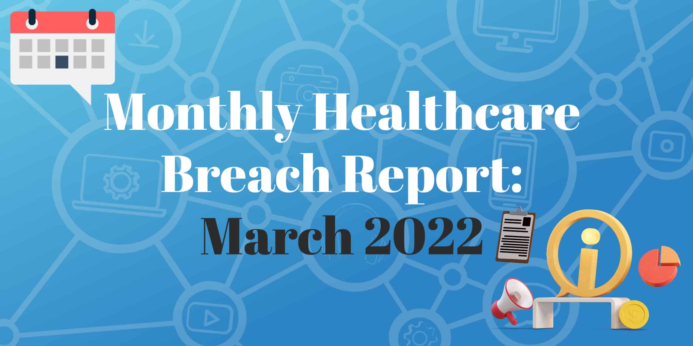 March 2022 Healthcare Breach