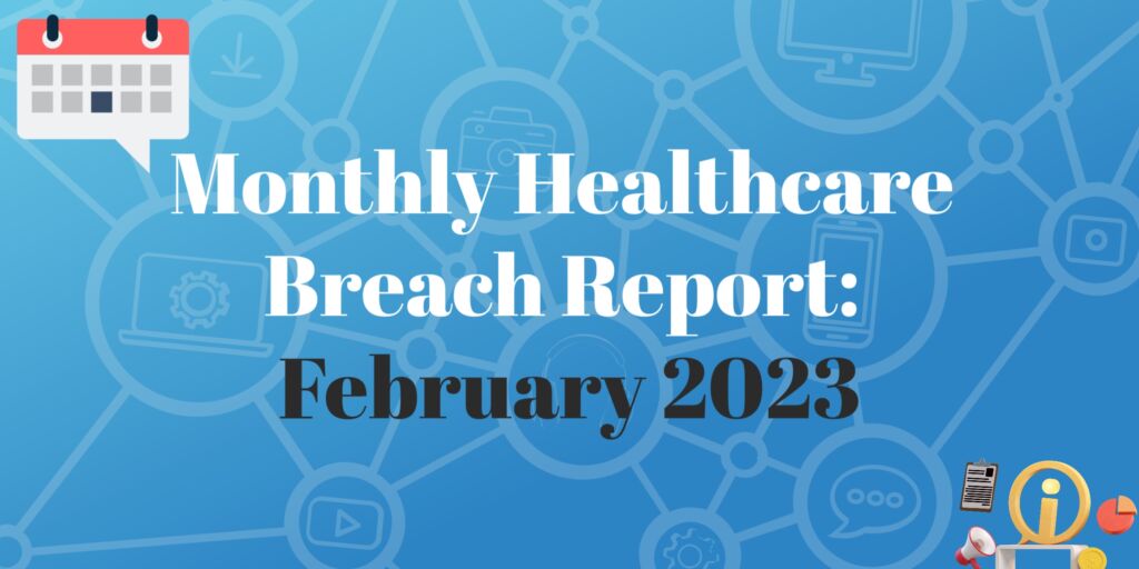 February 2023 Healthcare Breach Report Compliancy Group